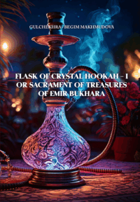 FLASK OF CRYSTAL HOOKAH - I or Sacrament of Treasures of Emir Bukhara