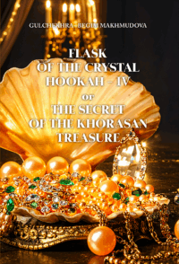 FLASK OF CRYSTAL HOOKAH-IV or THE SECRET OF THE KHORASAN TREASURE