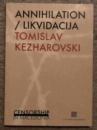 Annihilation / Likvidacija: Censorship in Macedonia